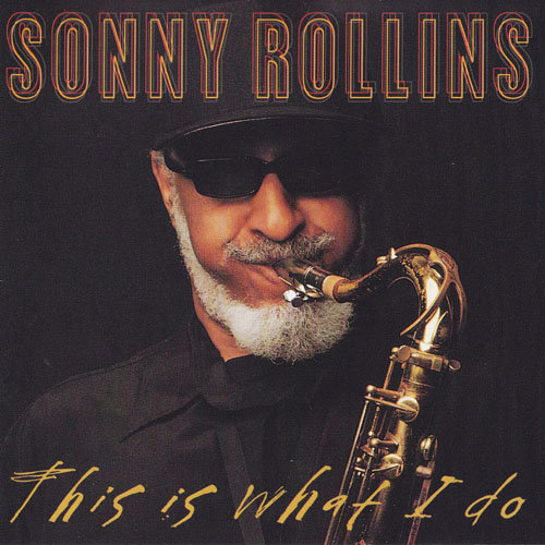 SONNY ROLLINS - This Is What I Do cover 