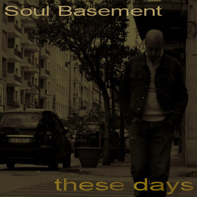 SOUL BASEMENT - These Days cover 