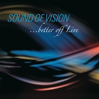 SOUND OF VISION - ...Better Off Live cover 
