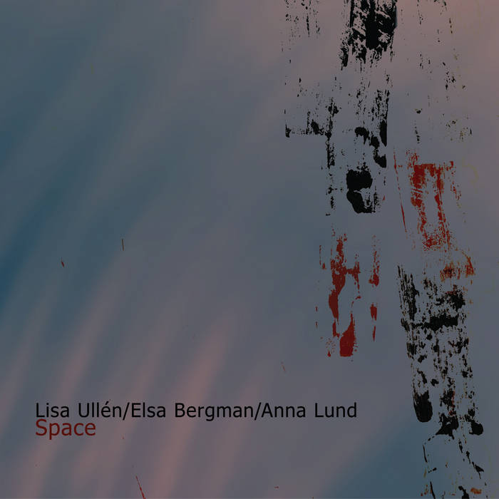 SPACE (LISA ULLÉN  ELSA BERGMAN  ANNA LUND) - Lisa Ullén, Elsa Bergman, Anna Lund : Space cover 