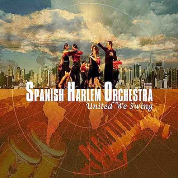SPANISH HARLEM ORCHESTRA - United We Swing cover 
