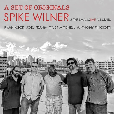 SPIKE WILNER - Spike Wilner & The SmallsLive All Stars : A Set Of Originals cover 