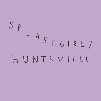 SPLASHGIRL - Splashgirl/Huntsville cover 