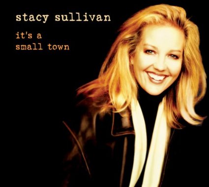 STACY SULLIVAN - It's a Small Town cover 