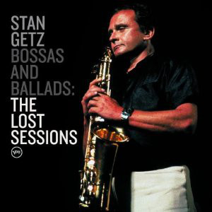 STAN GETZ - Bossas And Ballads The Lost Sessions cover 