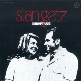 STAN GETZ - Didn't We cover 
