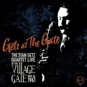 STAN GETZ - Getz at the Gate : Live at the Village Gate, Nov. 26, 1961 cover 