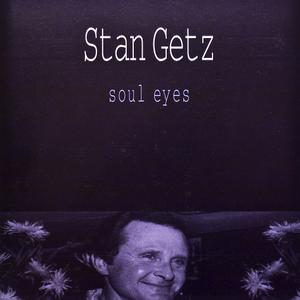 STAN GETZ - Soul Eyes cover 