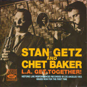 STAN GETZ - Stan Getz And Chet Baker ‎: L.A. Get-Together! cover 