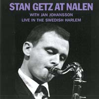 STAN GETZ - Stan Getz At Nalen (Live In The Swedish Harlem) (With Jan Johansson) cover 