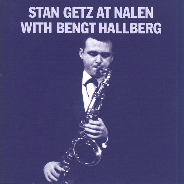 STAN GETZ - Stan Getz At Nalen With Bengt Hallberg cover 