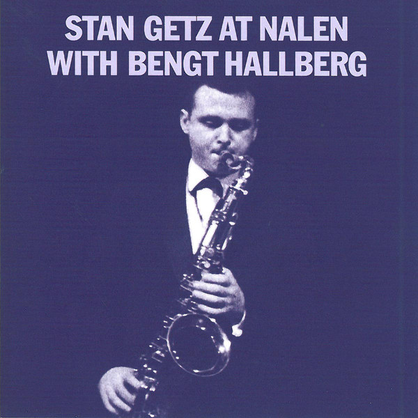 STAN GETZ - Stan Getz At Nalen With Bengt Hallberg cover 