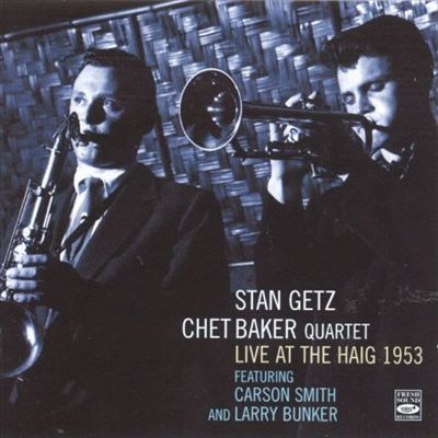 STAN GETZ - Stan Getz - Chet Baker Quartet : Live At The Haig 1953 cover 