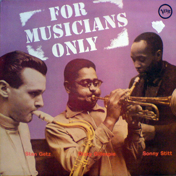 STAN GETZ - Stan Getz / Dizzy Gillespie / Sonny Stitt : For Musicians Only cover 