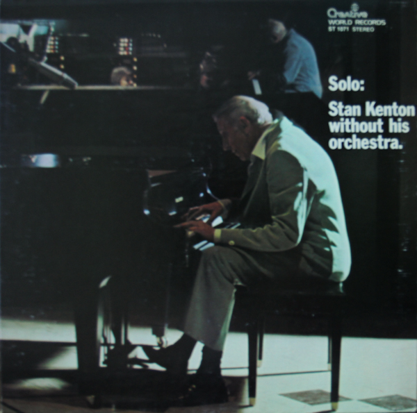 STAN KENTON - Solo: Stan Kenton Without His Orchestra cover 