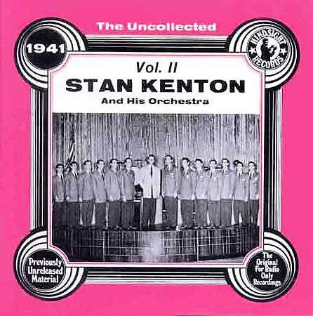 STAN KENTON - The Uncollected Vol. II - 1941 cover 