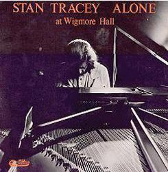 STAN TRACEY - Alone At Wigmore Hall cover 