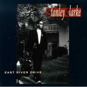 STANLEY CLARKE - East River Drive cover 