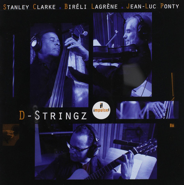 STANLEY CLARKE - Stanley Clarke, Bireli Lagrène & Jean-Luc Ponty : D-Stringz cover 