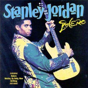 STANLEY JORDAN - Bolero cover 