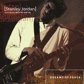 STANLEY JORDAN - Dreams Of Peace (feat. Novecento) cover 