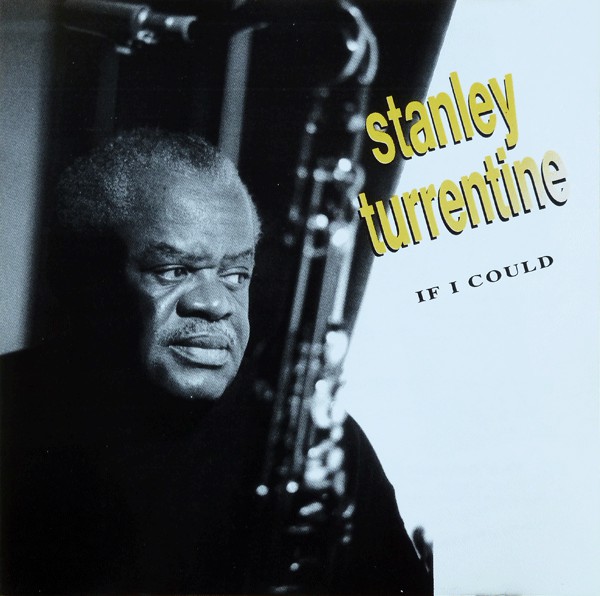 STANLEY TURRENTINE - If I Could cover 