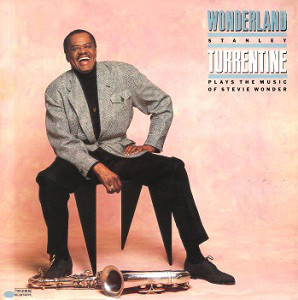 STANLEY TURRENTINE - Wonderland (Stanley Turrentine Plays The Music Of Stevie Wonder) cover 
