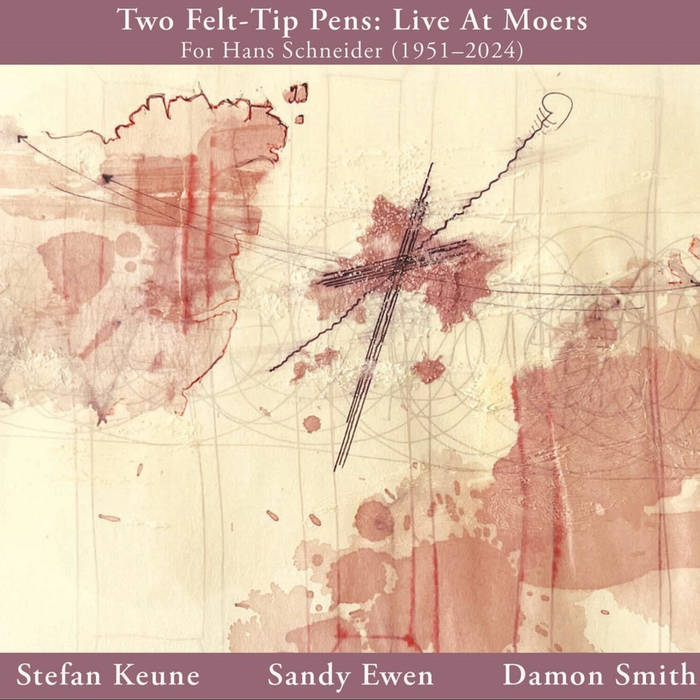 STEFAN KEUNE - Stefan Keune, Sandy Ewen, Damon Smith : Two Felt-Tip Pens, Live At Moers cover 