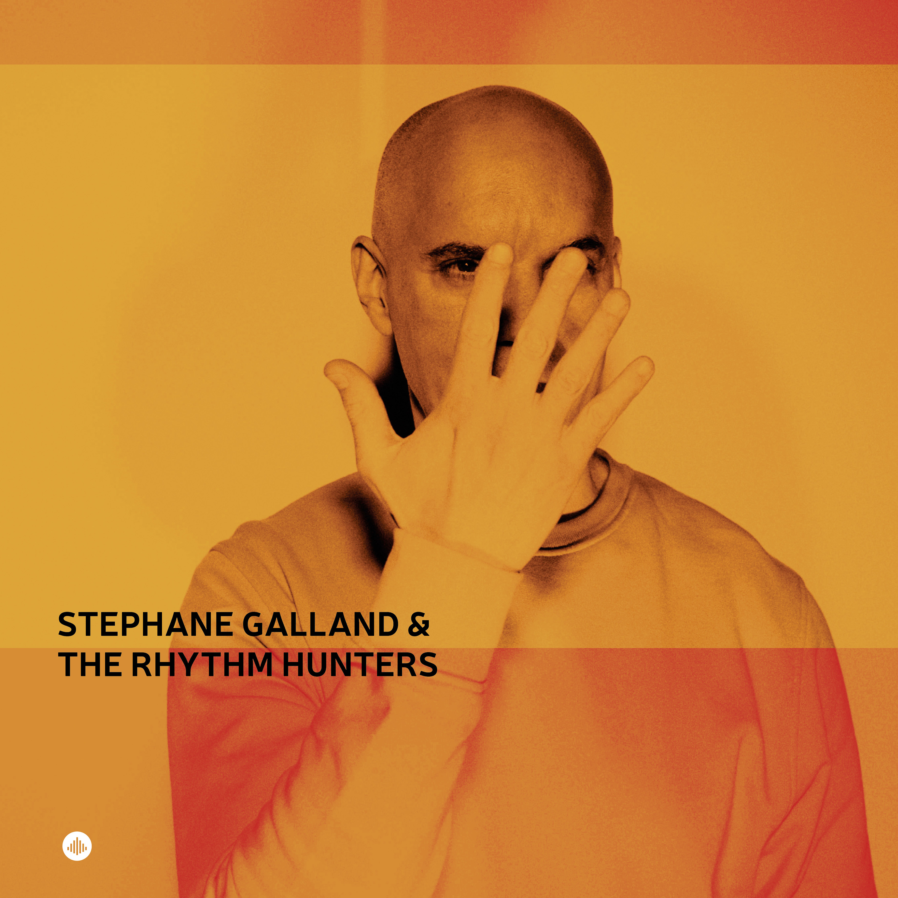 STÉPHANE GALLAND - Stephane Galland & the Rhythm Hunters cover 