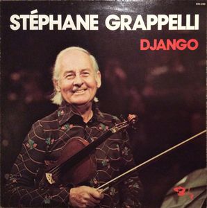 STÉPHANE GRAPPELLI - Django (aka Stephane Grappelli aka New Jazz Collection aka The Very Best of Stéphane Grappelli) cover 