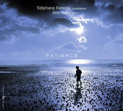 STÉPHANE KERECKI - Stéphane Kerecki | John Taylor : Patience cover 