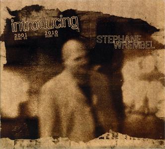 STEPHANE WREMBEL - Introducing Stephane Wrembel 2001-2010 cover 