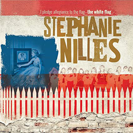 STEPHANIE NILLES - I Pledge Allegiance To The Flag-The White Flag cover 