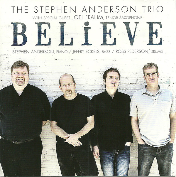 STEPHEN ANDERSON - The Stephen Anderson Trio ‎: Believe cover 