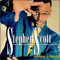 STEPHEN SCOTT - Something To Consider cover 