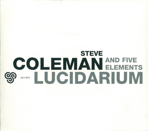 STEVE COLEMAN - Steve Coleman And Five Elements ‎: Lucidarium cover 