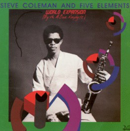 STEVE COLEMAN - Steve Coleman And Five Elements : World Expansion (By The M-Base Neophyte) cover 