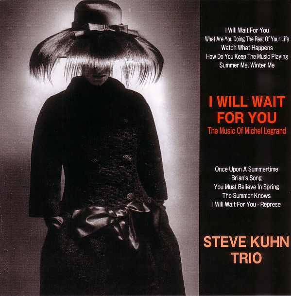 STEVE KUHN - I Will Wait For You - The Music Of Michel Legrand cover 