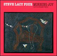 STEVE LACY - Steve Lacy Four ‎: Morning Joy - Live At Sunset Paris cover 