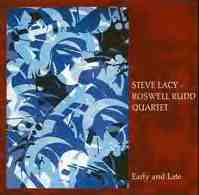 STEVE LACY - Steve Lacy-Roswell Rudd Quartet – Early And Late cover 