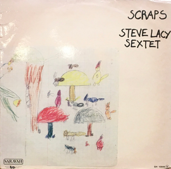 STEVE LACY - Steve Lacy Sextet : Scraps cover 