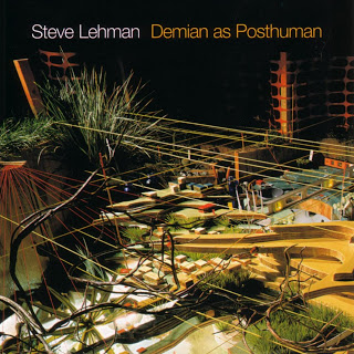 STEVE LEHMAN - Demian As Posthuman cover 