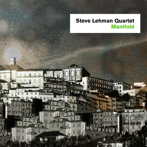 STEVE LEHMAN - Steve Lehman Quartet ‎: Manifold cover 