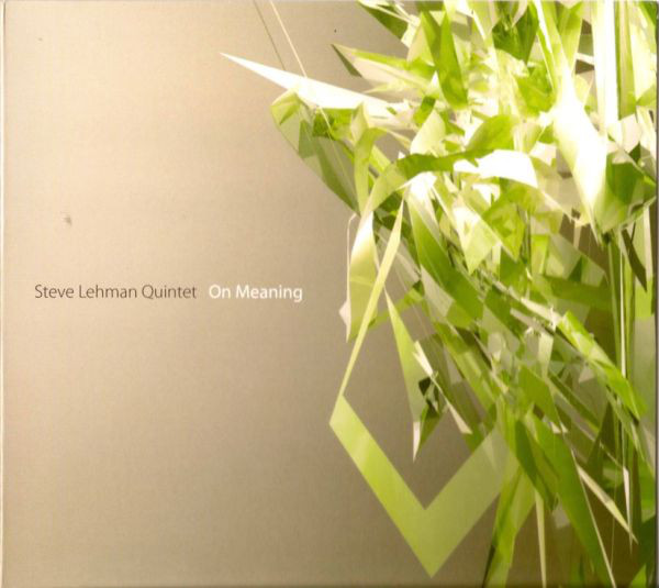 STEVE LEHMAN - Steve Lehman Quintet ‎: On Meaning cover 