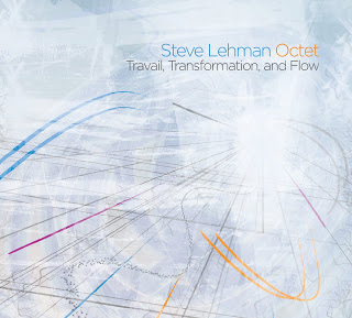 STEVE LEHMAN - Steve Lehman Octet ‎: Travail, Transformation, And Flow cover 