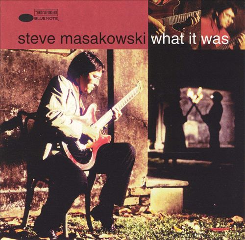 STEVE MASAKOWSKI - What It Was cover 