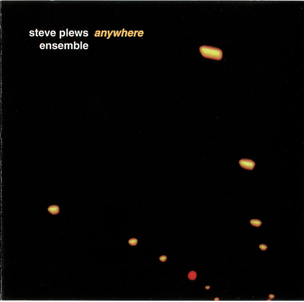 STEVE PLEWS - Steve Plews Ensemble : Anywhere cover 