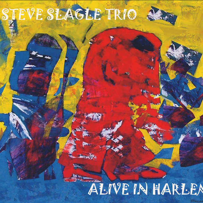 STEVE SLAGLE - Alive In Harlem cover 