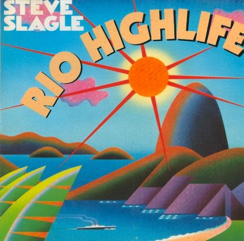 STEVE SLAGLE - Rio Highlife cover 
