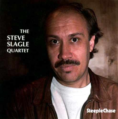 STEVE SLAGLE - The Steve Slagle Quartet cover 
